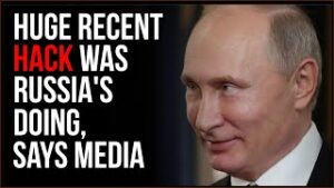 Recent Hack Was RUSSIA'S Fault, Says Mainstream Media