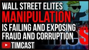Wall Street Elite's Manipulation Is FAILING And Exposed The Corrupt Rigged System Is Collapsing