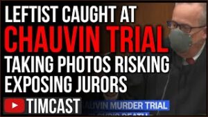 Leftist Accused Of Trying To CORRUPT Chauvin Trial, Judge Reprimands Woman Caught Taking Photos