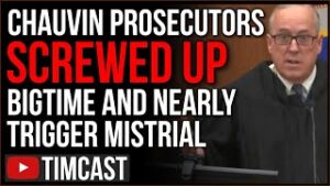 Chauvin Trial Prosecutors Screw Up BIGTIME, Judge Threatens Mistrial, Defense FURIOUS, Riot Expected