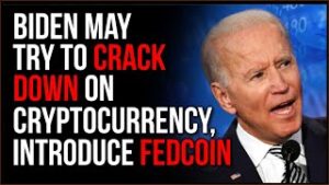 Biden May Try To CRACK DOWN On Cryptocurrency, Or Introduce Some Kind Of 'Fed-Coin'