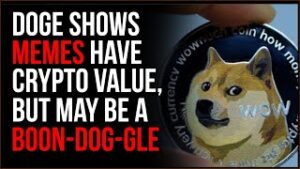 Dogecoin Shows MEMES Can Drive Value, But It Could Just Be A Huge WASTE Doomed To Fail