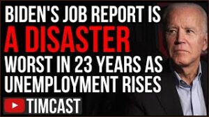 Biden's Job Report Is A DISASTER, Worst Miss In 23 Years As Unemployment UP Amid Market Crash Fears