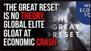 The Great Reset Was NEVER Just A Theory, The Global Elite Are GLOATING As The Economy Collapses