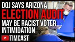 DOJ SLAMS Arizona Election Audit, Say It May VIOLATE Federal Law, Democrats Demand GOP Stop Recount