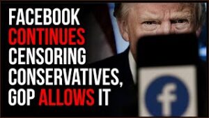 Facebook REFUSES To Stop Censoring Conservatives, They're Stronger Than Government & GOP Won't Fight
