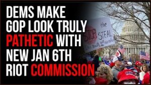 Democrats Make GOP Look TRULY Pathetic With New January 6th Commission, The GOP Keeps Backing Down