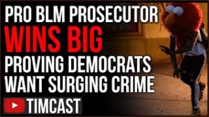 Pro BLM Prosecutor CRUSHES Moderate In Election Proving Democrats WANT Rising Crime, Support Riots