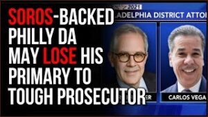 Philadelphia District Attorney Funded By Soros May LOSE In Primary To Tough-On-Crime Prosecutor