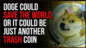 Dogecoin Could Save The WORLD, Probably Not, Actually, But It's Worth Discussing