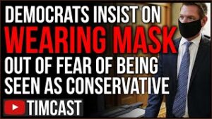 Democrats REFUSE To Remove Masks Following CDC Guidelines Over Fear Of Being Seen As Conservative