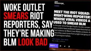 Woke Newspaper SMEARS On-The-Ground Reporters Who Cover Riots, Say Their Videos Make BLM Look Bad