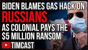 Gas Company CAVED, Pays $5M Ransom To Restart Gas Pipeline, Biden Blames RUSSIANS As Gas prices Rise