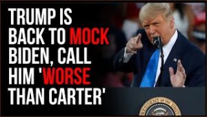 Trump Is BACK To Mock Biden, Says Joe's WORSE Than Carter