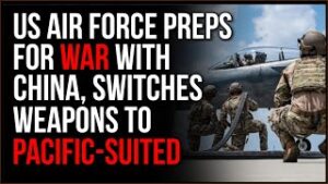 US Air Force Preps For Possible WAR With China, They Are Buying Weapons For The Pacific, Not Desert
