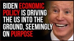 Joe Biden's Economic Policy Is Driving EVERYTHING Into The Ground And It Seems To Be On Purpose