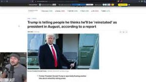 Trump Is Claiming He Will be Reinstated As president In August According To Fake News NYT Reporter