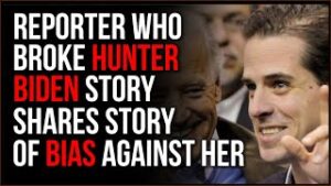 Hunter Biden Story Reporter Tells Tale Of Left's Response To A Woman Breaking The Story, HYPOCRISY