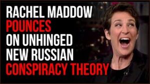Rachel Maddow Adopts ANOTHER Unhinged Conspiracy Theory, Now About Putin Adopting GOP Talking Points