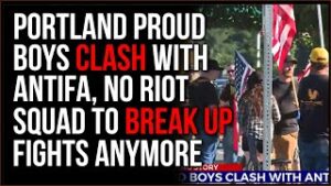 Proud Boys Clash With Antifa In Portland In Unchecked Fight, They KNOW There Are No Riot Police Now