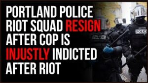 Portland Police Sees ENTIRE Riot Squad QUIT After Officer Indicted For Taking Action Against Rioter