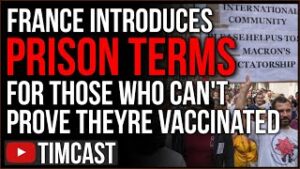 France Introduces PRISON For People Without Vaccine Passports, Rioters Burn Vaccine Center