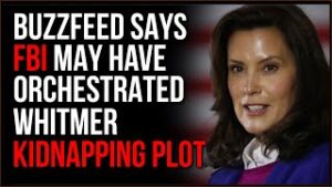 Buzzfeed Says The FBI May Have Engineered Gretchen Whitmer Kidnapping Plot