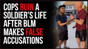 Cops RUIN Soldier&#39;s Life Over False BLM Accusations