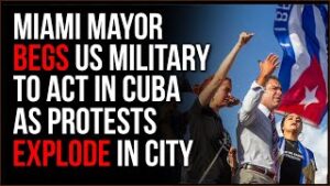 Florida Mayor Requests MILITARY Intervention For Cuban Crisis, Massive Unrest Spills Over To Miami