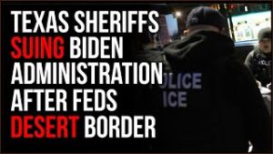 Texas Sheriffs SUE Biden Administration Amid Border Crisis, Feds ABDICATE Responsibility