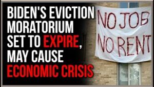 Biden&#39;s Eviction Crisis May Destroy US Economy In TWO DAYS