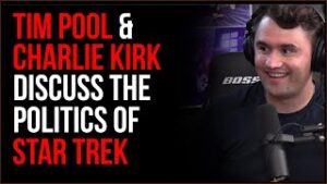 Tim Pool & Charlie Kirk Break Down The Political Implications Of Star Trek, Their Favorite Show