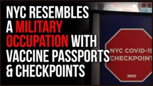 NYC Has Become WORSE Than Military-Occupied Territory With Vaccine Passports