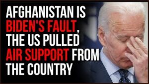 Afghan Crisis IS Biden's Fault, The US PULLED Air Support From The Country