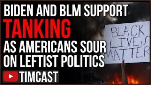 Biden And BLM Support TANKING, Americans Are Fed Up With Leftist Politics From Democrats