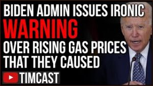 Biden Admin Issues WARNING Over Rising Gas Prices But Democrat Policy Is What Caused The Inflation
