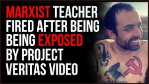 Marxist Teacher FIRED After Project Veritas Exposes His 'Revolutionary' INSANITY