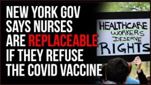 Governor Of New York Tells Nurses They Are REPLACEABLE If They Choose Not To Get Covid Vaccine