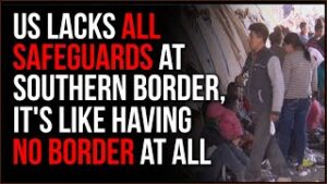 There Are NO SAFEGUARDS At America's Southern Border, It's Like Having No Border At ALL