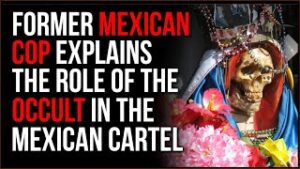 Former Mexican Law Enforcement Describes Occult Leanings In Mexico And How They Affect The Cartel