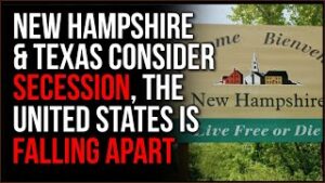 New Hampshire, Texas Set Precedents As They Consider Secession, The US Is Falling Apart
