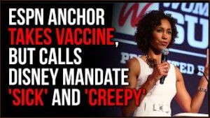 ESPN Anchor Calls Vaccine Mandate Is 'Creepy' And 'Sick', She Only Got It Because Disney Mandated It
