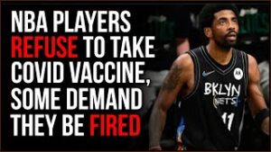 NBA Players Refuse Vaccine, They Have A Platform To Make A Statement About Personal Autonomy
