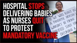 Hospital Stops Delivering Babies As Entire Unit Of Nurses RESIGN To Protest Vaccine Mandate