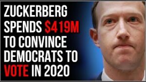Zuckerberg Spent $419 MILLION To Help Democrats Win