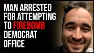 Man Arrested After Attempting To FIREBOMB Democrat Headquarters In Texas