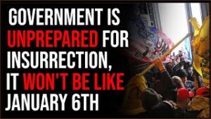 Government Would CRUMBLE In The Face Of Actual Insurrection, January 6th Was NOTHING
