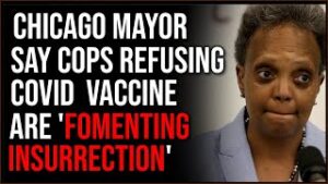 Chicago Mayor Says Police Are 'Fomenting INSURRECTION' By Refusing The Vaccine