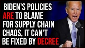 Joe Biden IS To Blame For The Decimation Of The American Supply Chain, It Can't Be Fixed By Decree