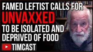 Famous Leftist Calls For Unvaccinated To Be Isolated And Deprived Of Food, Civil War Talk Escalates